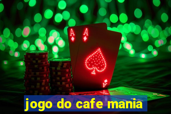 jogo do cafe mania