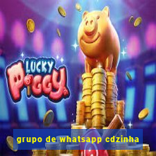 grupo de whatsapp cdzinha