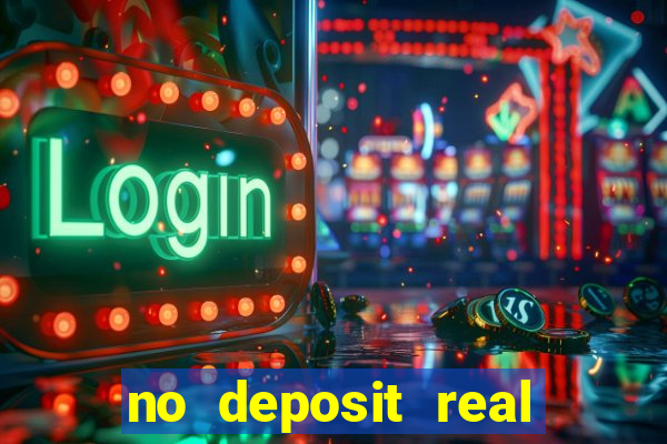 no deposit real money casinos