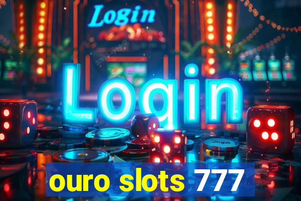 ouro slots 777