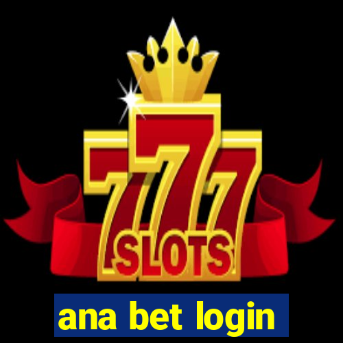 ana bet login