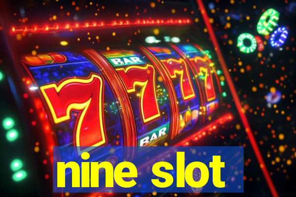 nine slot