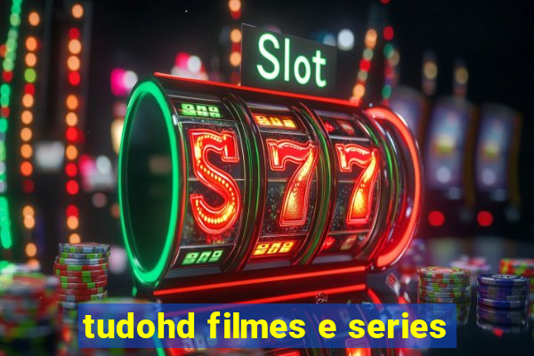 tudohd filmes e series