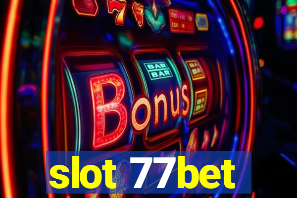 slot 77bet