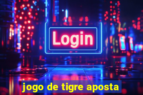 jogo de tigre aposta