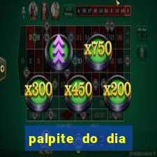 palpite do dia para hoje