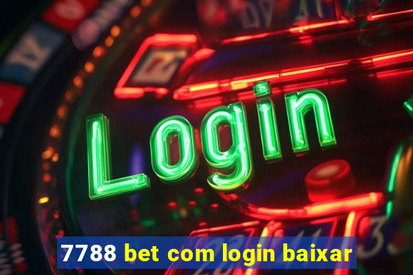 7788 bet com login baixar