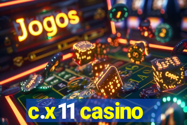 c.x11 casino