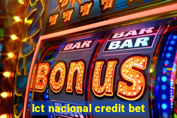 lct nacional credit bet