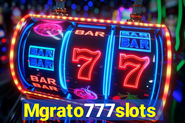 Mgrato777slots