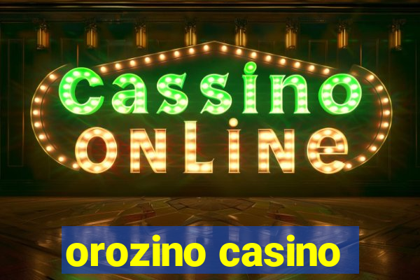 orozino casino