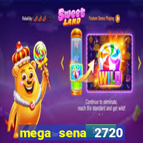 mega sena 2720 giga sena