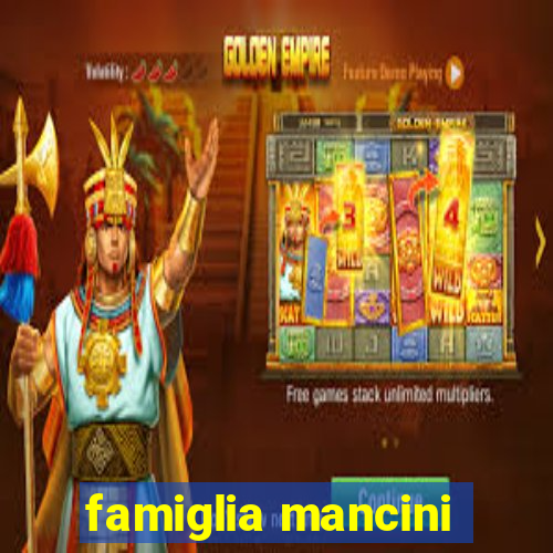 famiglia mancini