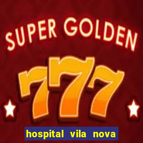 hospital vila nova star trabalhe conosco