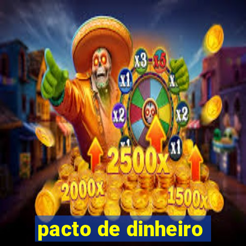 pacto de dinheiro