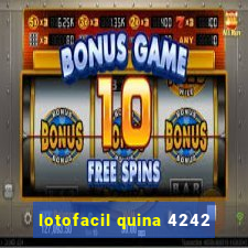 lotofacil quina 4242