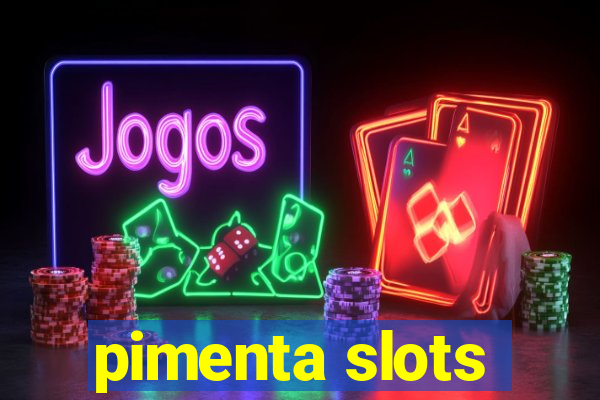 pimenta slots