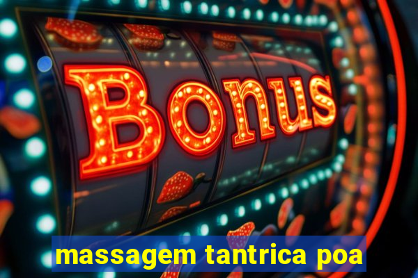 massagem tantrica poa