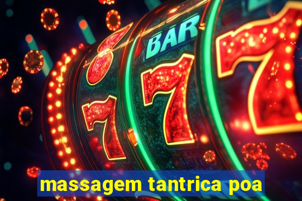 massagem tantrica poa