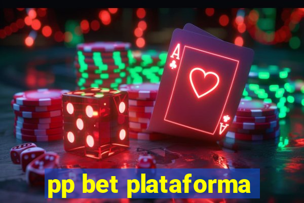 pp bet plataforma