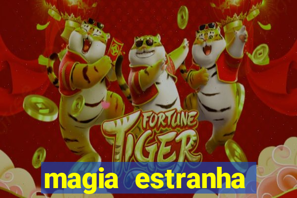 magia estranha filme completo dublado online