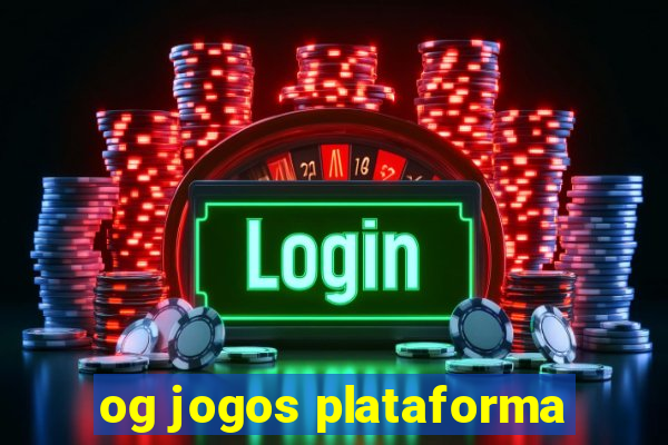 og jogos plataforma