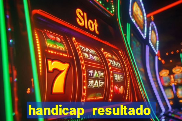 handicap resultado final -1