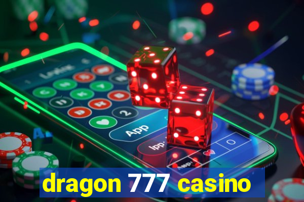 dragon 777 casino