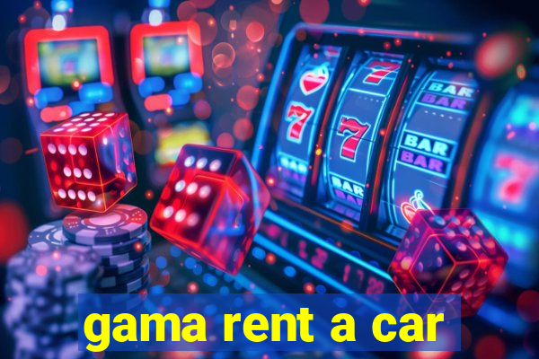 gama rent a car