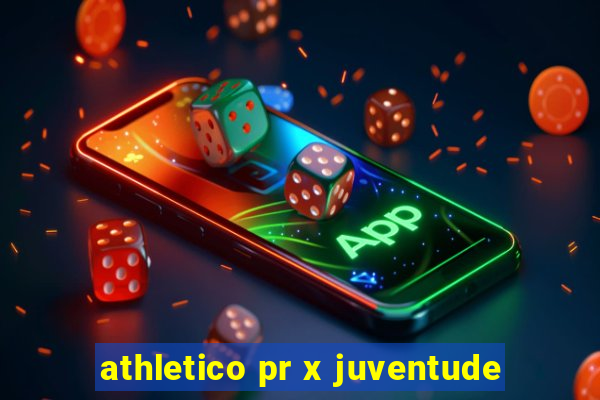 athletico pr x juventude