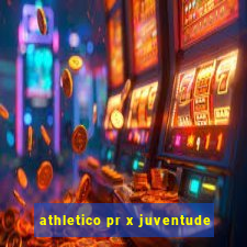 athletico pr x juventude