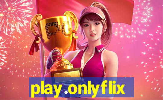 play.onlyflix