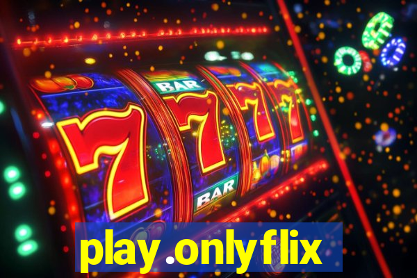 play.onlyflix