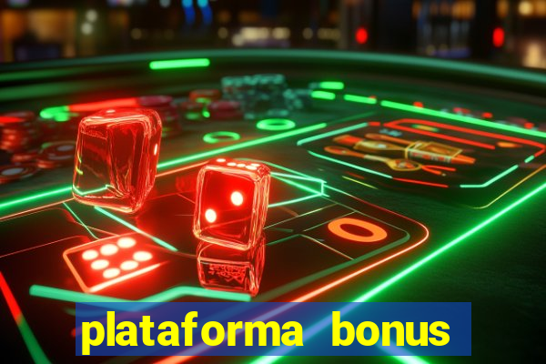 plataforma bonus sem deposito