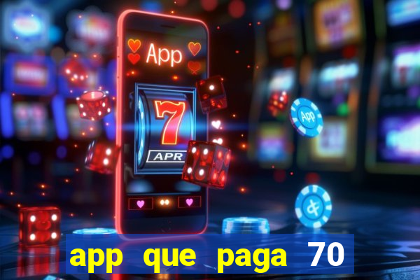 app que paga 70 reais para se cadastrar