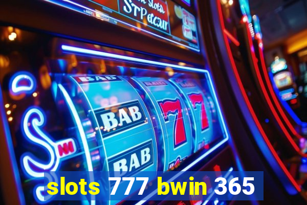 slots 777 bwin 365