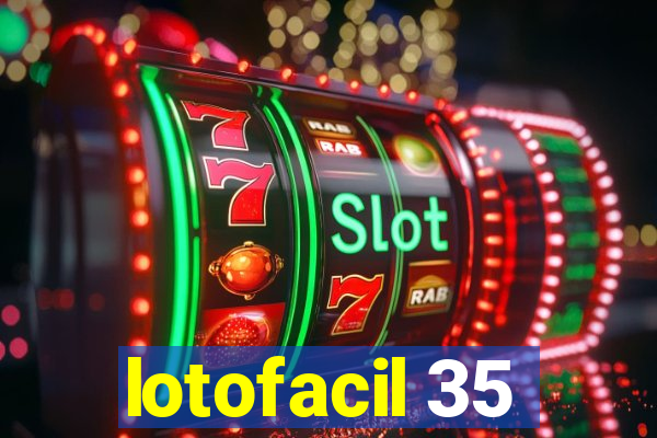 lotofacil 35