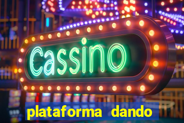 plataforma dando dinheiro no cadastro