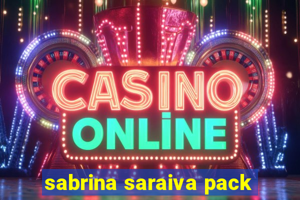 sabrina saraiva pack