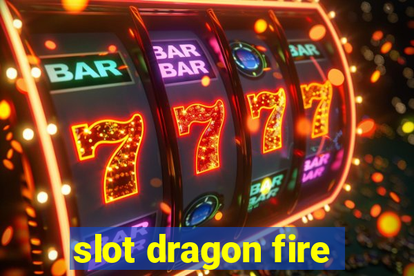 slot dragon fire