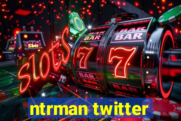 ntrman twitter