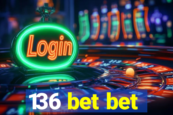 136 bet bet