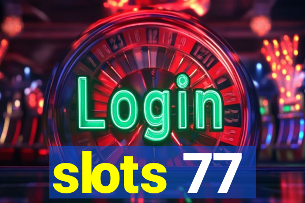 slots 77