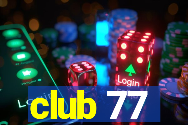 club 77