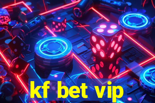 kf bet vip