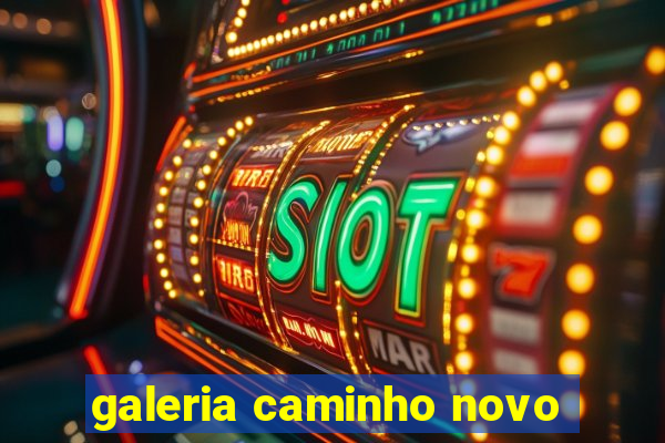 galeria caminho novo