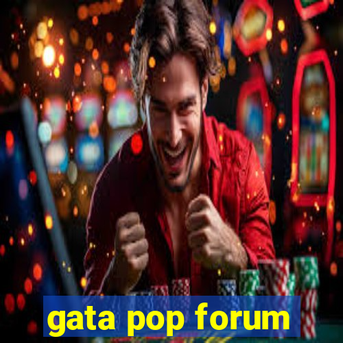 gata pop forum