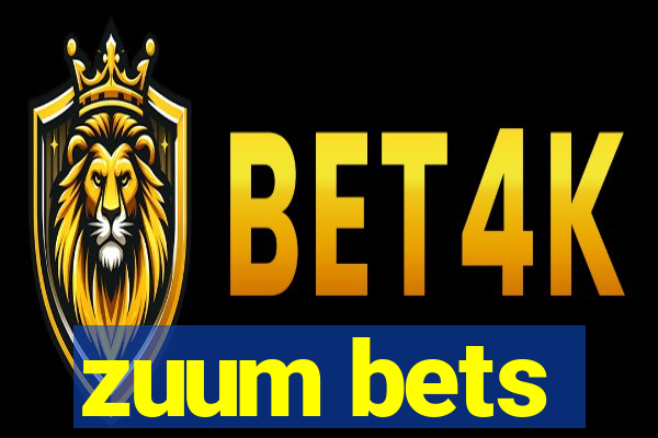 zuum bets