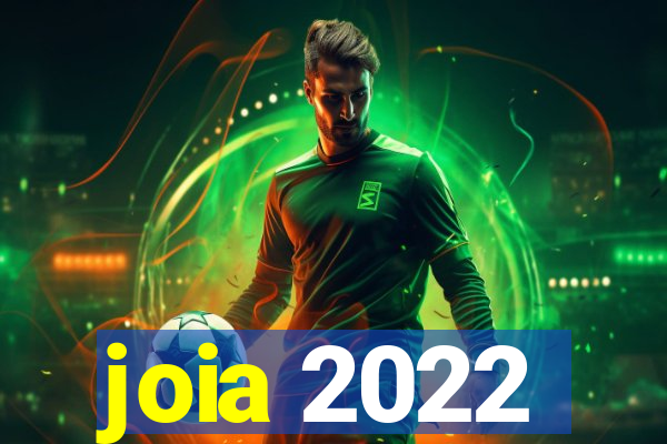 joia 2022