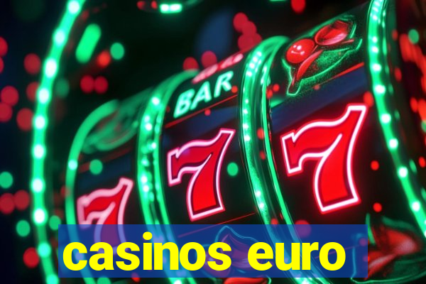 casinos euro